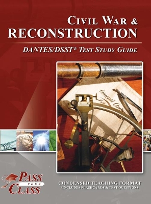 Book cover for Civil War and Reconstruction DANTES / DSST Test Study Guide