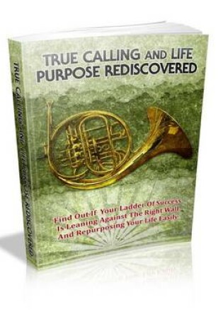 Cover of True Calling and Life Purpose Rediscovered