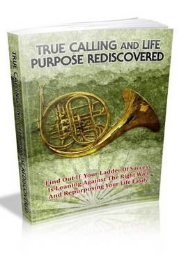 Book cover for True Calling and Life Purpose Rediscovered