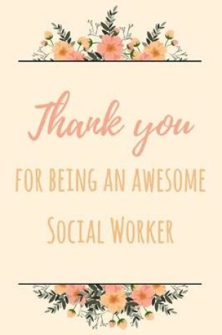 Cover of Thank You For Being An Awesome Social Worker