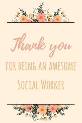 Book cover for Thank You For Being An Awesome Social Worker