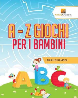 Book cover for A - Z Giochi Per I Bambini