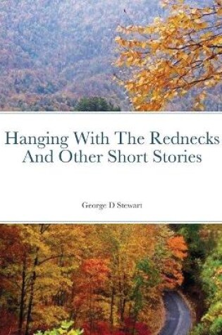 Cover of Hanging With The Rednecks And Other Short Stories