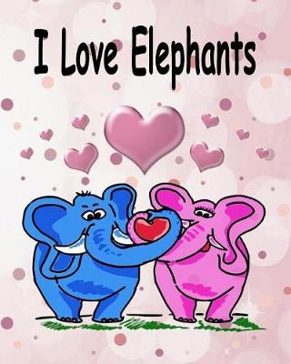 Book cover for I Love Elephants