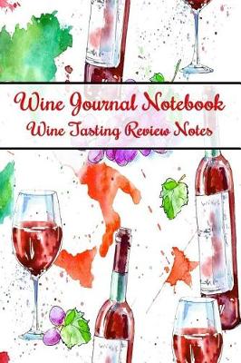 Book cover for Wine Journal Notebook Wine Tasting Review Notes
