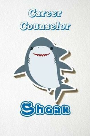 Cover of Career Counselor Shark A5 Lined Notebook 110 Pages