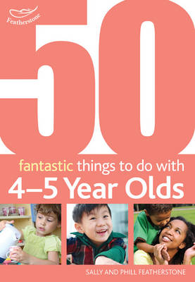 Book cover for 50 Fantastic things to do with 4-5 year olds