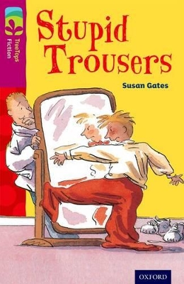 Cover of Oxford Reading Tree TreeTops Fiction: Level 10 More Pack A: Stupid Trousers