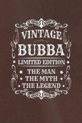 Book cover for Vintage Bubba Limited Edition The Man Myth The Legend