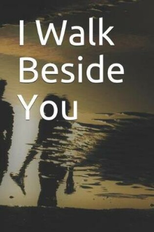 Cover of I Walk Beside You