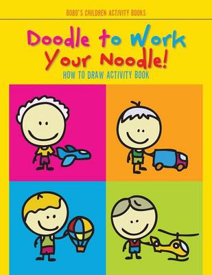 Book cover for Doodle to Work Your Noodle! How to Draw Activity Book