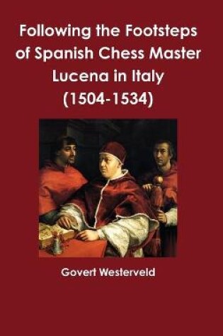 Cover of Following the Footsteps of Spanish Chess Master Lucena in Italy