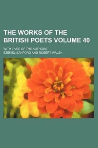 Cover of The Works of the British Poets Volume 40; With Lives of the Authors