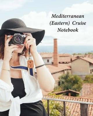 Book cover for Mediterranean (Eastern) Cruise Notebook