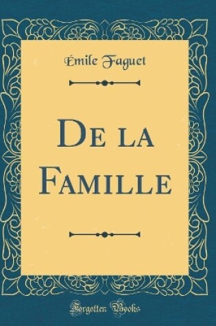 Cover of De la Famille (Classic Reprint)