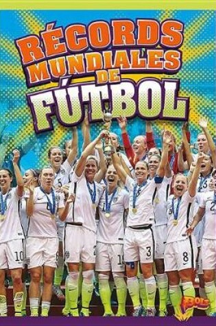 Cover of Récords Mundiales de Fútbol