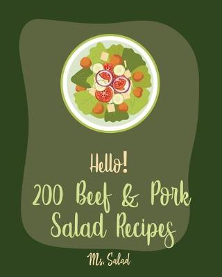 Book cover for Hello! 200 Beef & Pork Salad Recipes