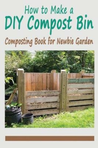 Cover of How to Make a DIY Compost Bin