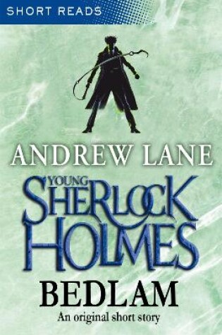 Cover of Young Sherlock Holmes: Bedlam (Short Reads)