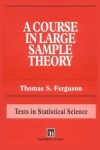 Book cover for A Course in Large Sample Theory