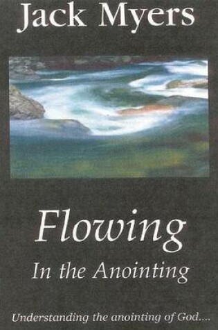 Cover of Flowing in the Anointing