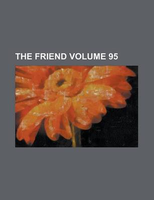 Book cover for The Friend Volume 95