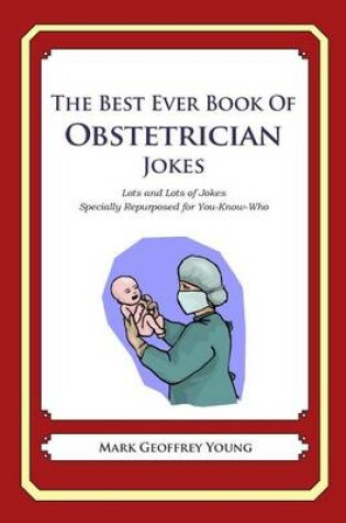 Cover of The Best Ever Book of Obstetrician Jokes