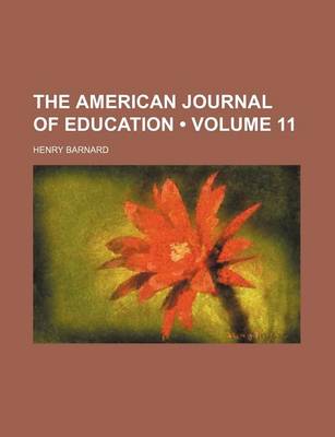 Book cover for The American Journal of Education (Volume 11)