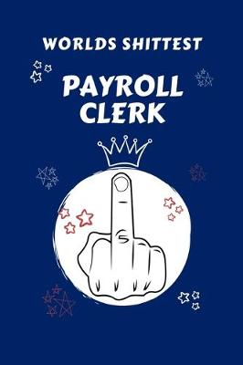 Book cover for Worlds Shittest Payroll Clerk