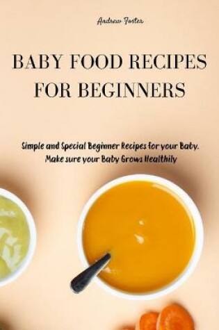 Cover of Baby Food Recipes for Beginners