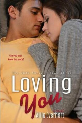 Cover of Loving You (The Jade Series #3)
