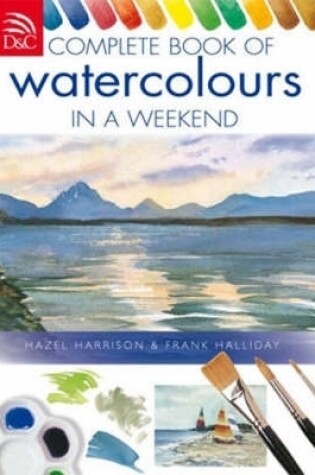 Cover of Complete Book of Watercolours in a Weekend