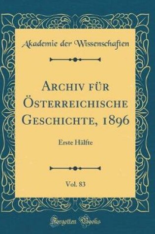 Cover of Archiv Fur OEsterreichische Geschichte, 1896, Vol. 83