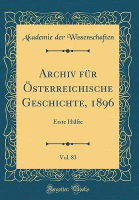Book cover for Archiv Fur OEsterreichische Geschichte, 1896, Vol. 83