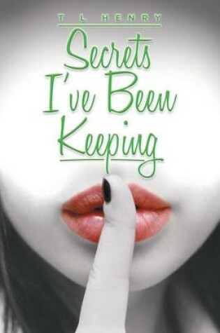 Cover of Secrets I've Been Keeping