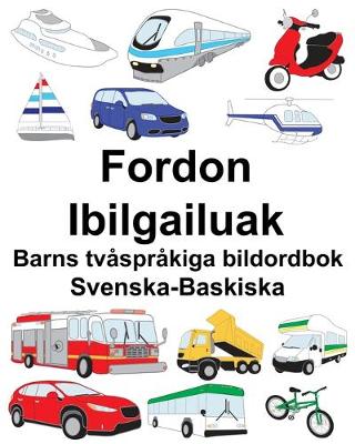 Book cover for Svenska-Baskiska Fordon/Ibilgailuak Barns tvåspråkiga bildordbok