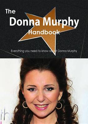 Book cover for The Donna Murphy Handbook - Everything You Need to Know about Donna Murphy