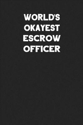 Book cover for World's Okayest Escrow Officer