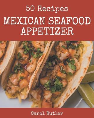 Book cover for 50 Mexican Seafood Appetizer Recipes