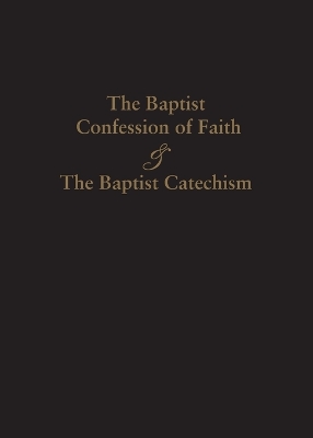 Cover of 1689 Baptist Confession of Faith & the Baptist Catechism