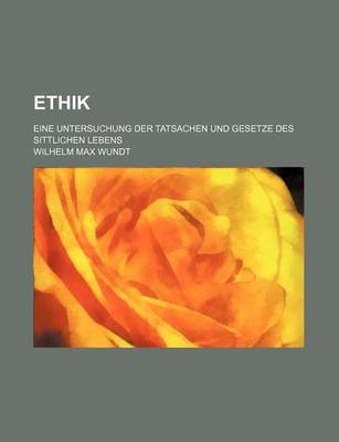 Book cover for Ethik (2); Eine Untersuchung Der Tatsachen Und Gesetze Des Sittlichen Lebens