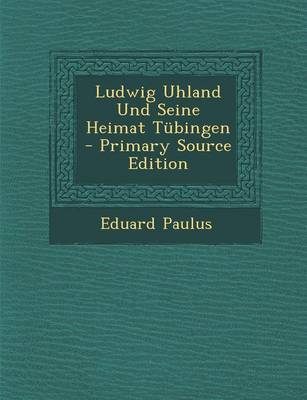 Book cover for Ludwig Uhland Und Seine Heimat Tubingen