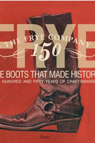 Cover of Frye: The Boots That Made History