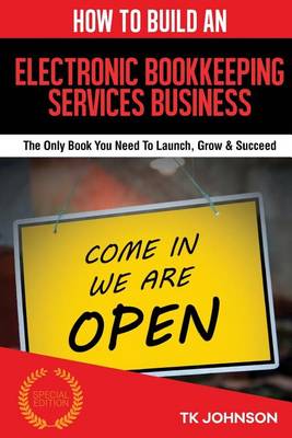 Cover of How to Build an Electronic Bookkeeping Services Business (Special Edition)