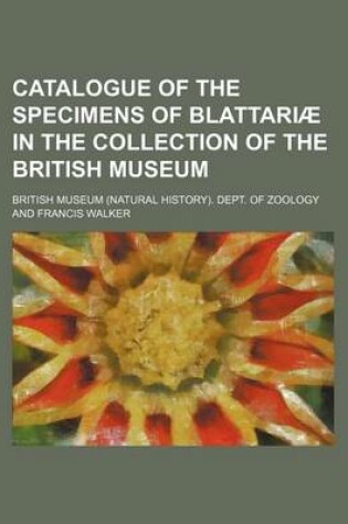 Cover of Catalogue of the Specimens of Blattariae in the Collection of the British Museum