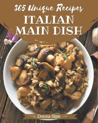 Book cover for 365 Unique Italian Main Dish Recipes
