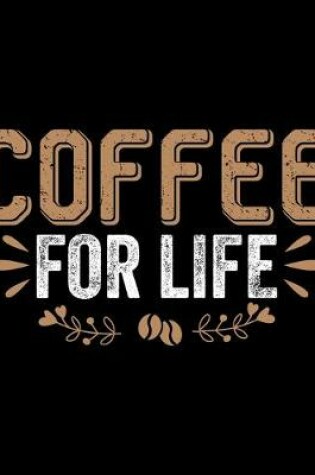 Cover of Coffee For Life