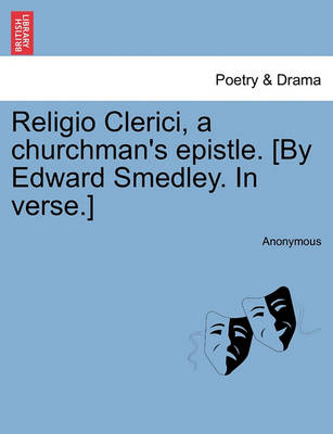 Book cover for Religio Clerici, a Churchman's Epistle. [By Edward Smedley. in Verse.]