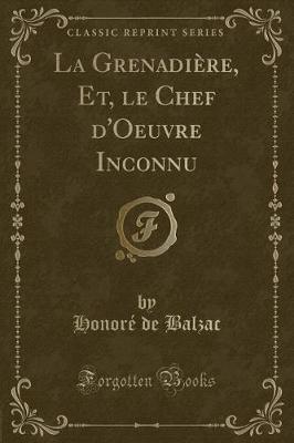 Book cover for La Grenadière, Et, Le Chef d'Oeuvre Inconnu (Classic Reprint)