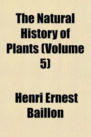 Cover of The Natural History of Plants Volume 6